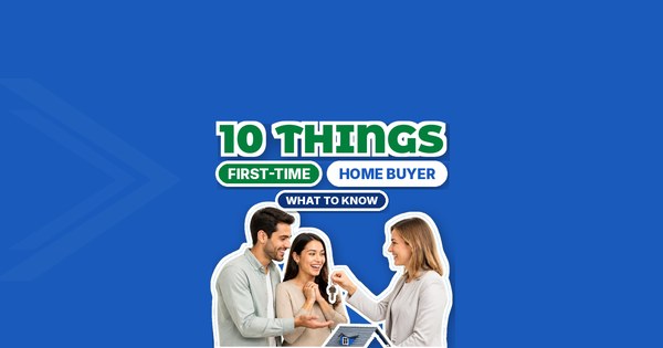 10 Things Every First-Time Home Buyer Should Know