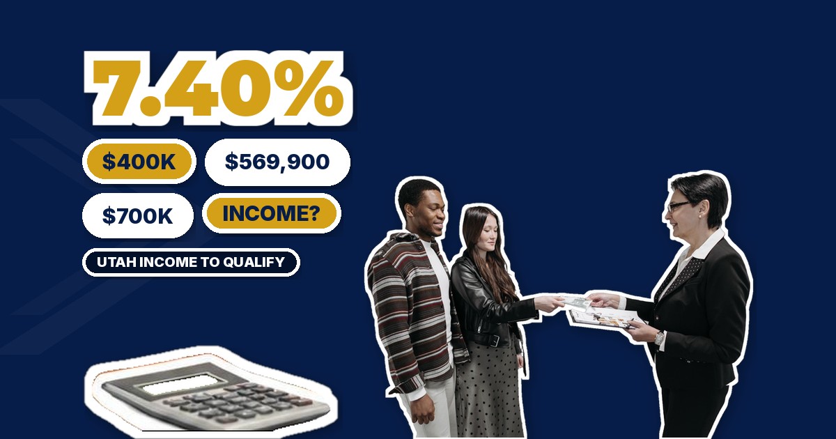How Much Income Do You Need to Buy a Utah Home at 7.40%? (Oct 2026) image